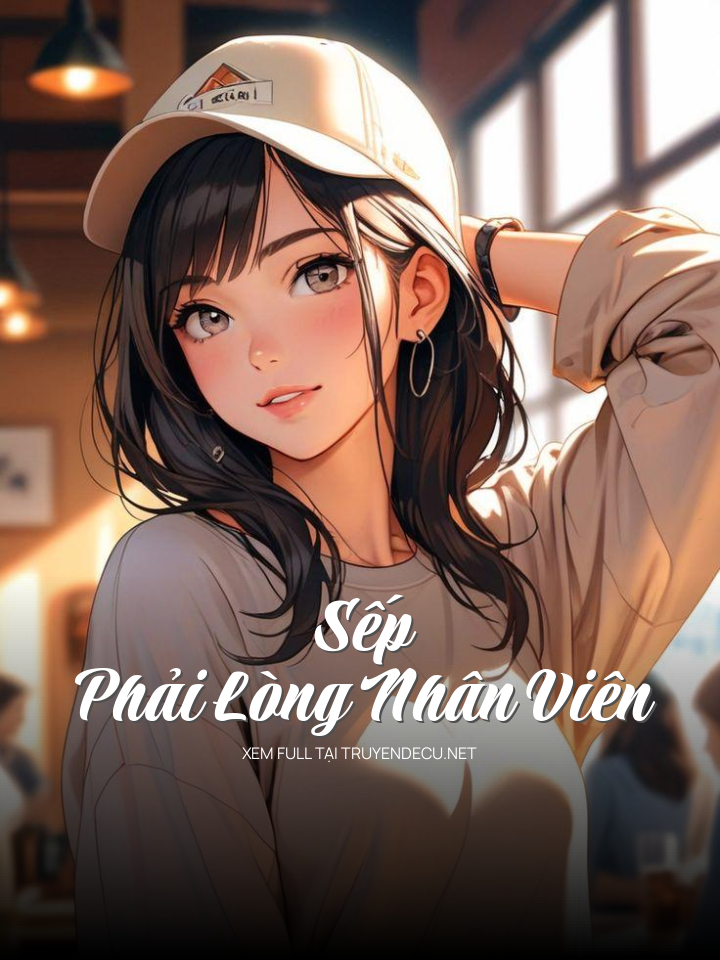 
                            Sếp Phải Lòng Nhân Viên