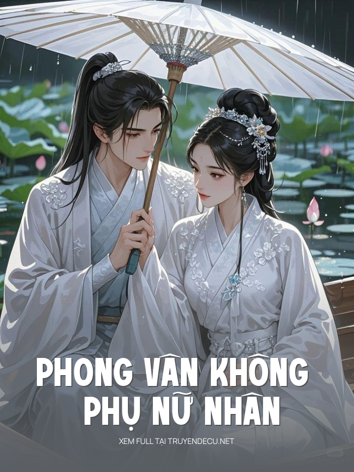 
                            Phong Vân Không Phụ Nữ Nhân