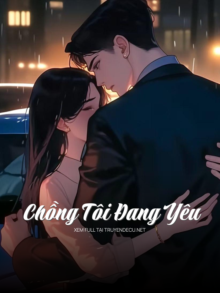 
                            Chồng Tôi Đang Yêu