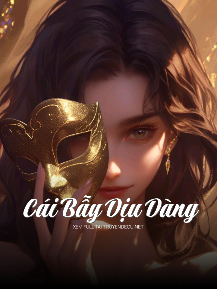 
                            Cái Bẫy Dịu Dàng