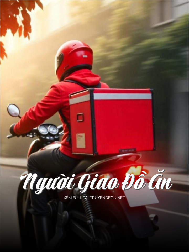 
                            Người Giao Đồ Ăn