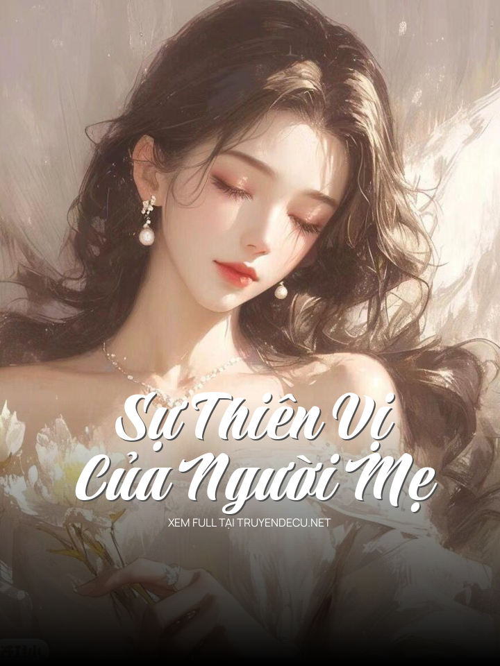 
                            Sự Thiên Vị Của Người Mẹ