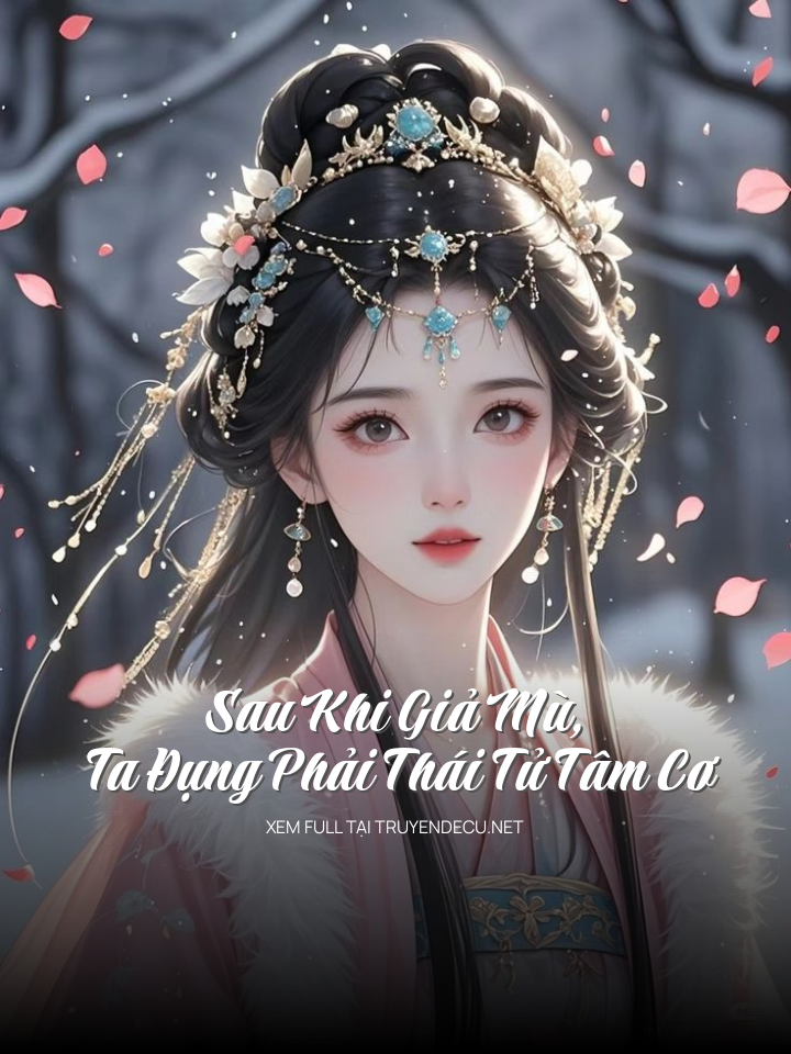 
                            Sau Khi Giả Mù, Ta Đụng Phải Thái Tử Tâm Cơ