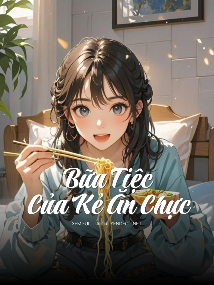 
                            Bữa Tiệc Của Kẻ Ăn Chực