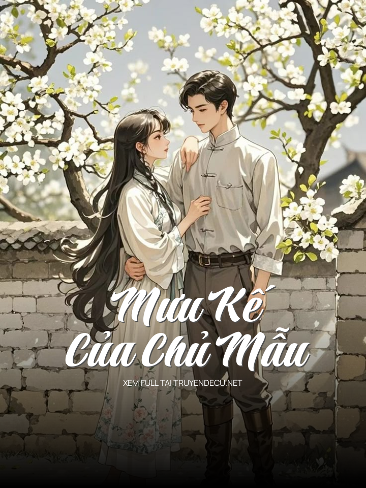 
                            Mưu Kế Của Chủ Mẫu