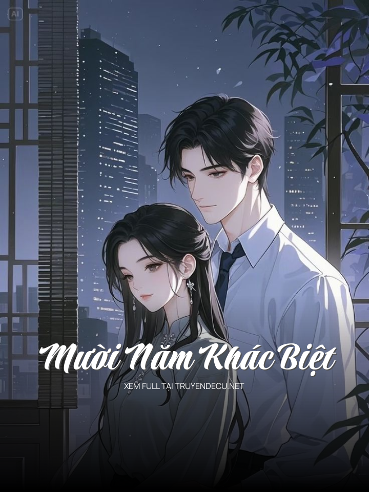
                            Mười Năm Khác Biệt