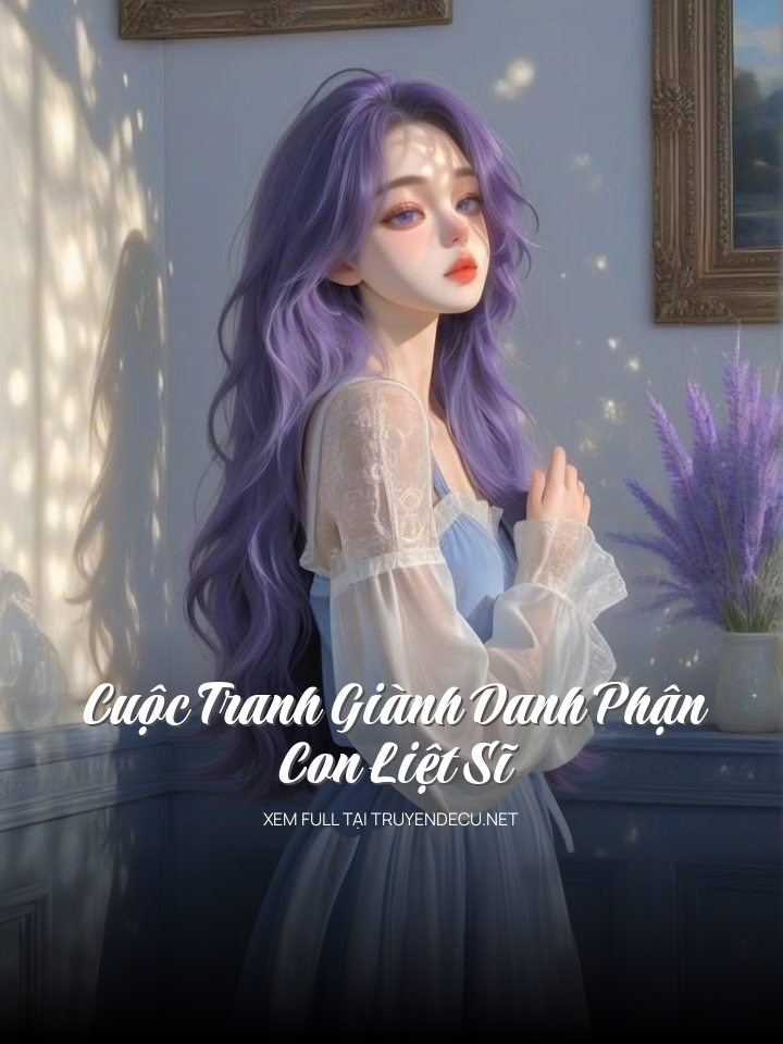 
                            Cuộc Tranh Giành Danh Phận Con Liệt Sĩ