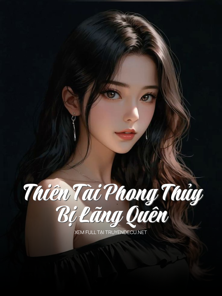 Thiên Tài Phong Thủy Bị Lãng Quên