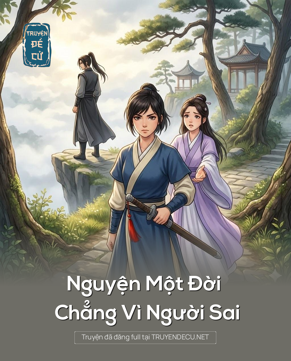 
                            Nguyện Một Đời Chẳng Vì Người Sai