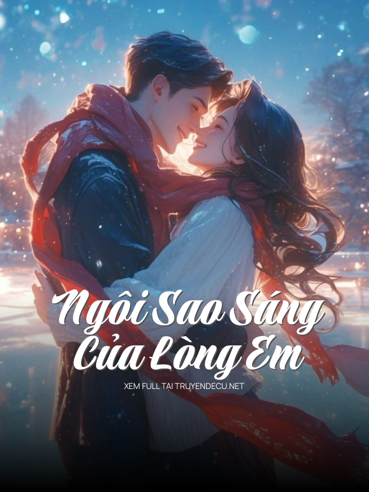 
                            Ngôi Sao Sáng Của Lòng Em