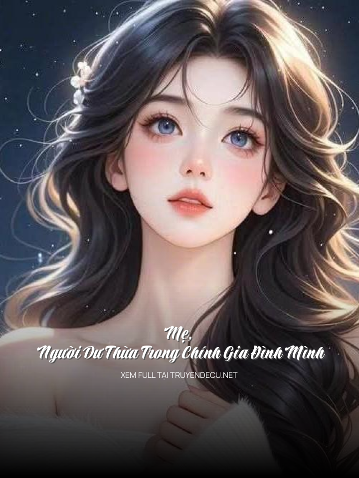 
                            Mẹ, Người Dư Thừa Trong Chính Gia Đình Mình