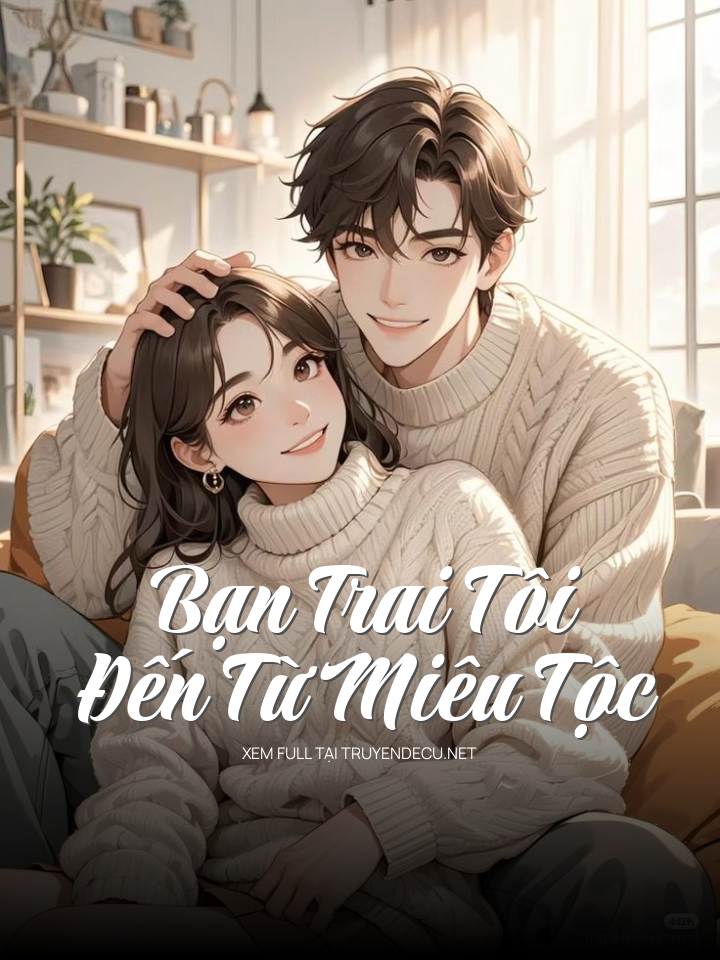 Bạn Trai Tôi Đến Từ Miêu Tộc