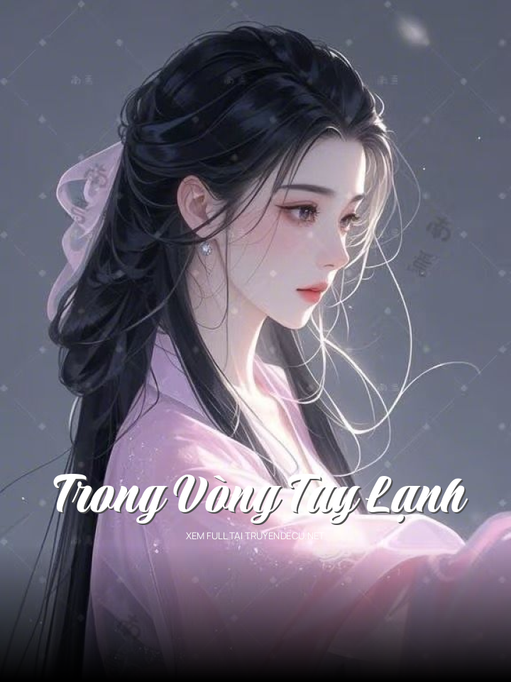 
                            Trong Vòng Tay Lạnh