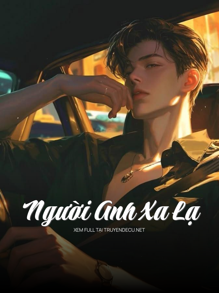 
                            Người Anh Xa Lạ