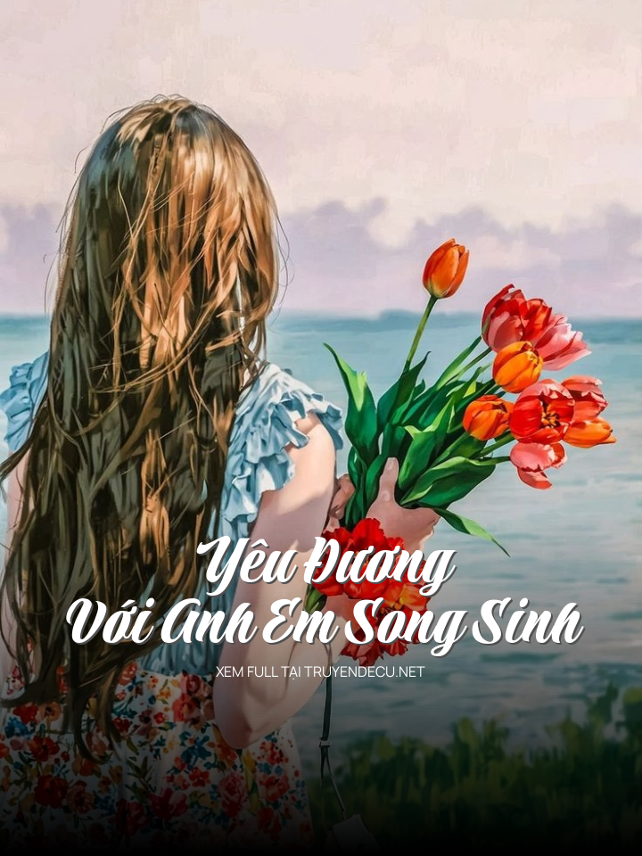 Yêu Đương Với Anh Em Song Sinh