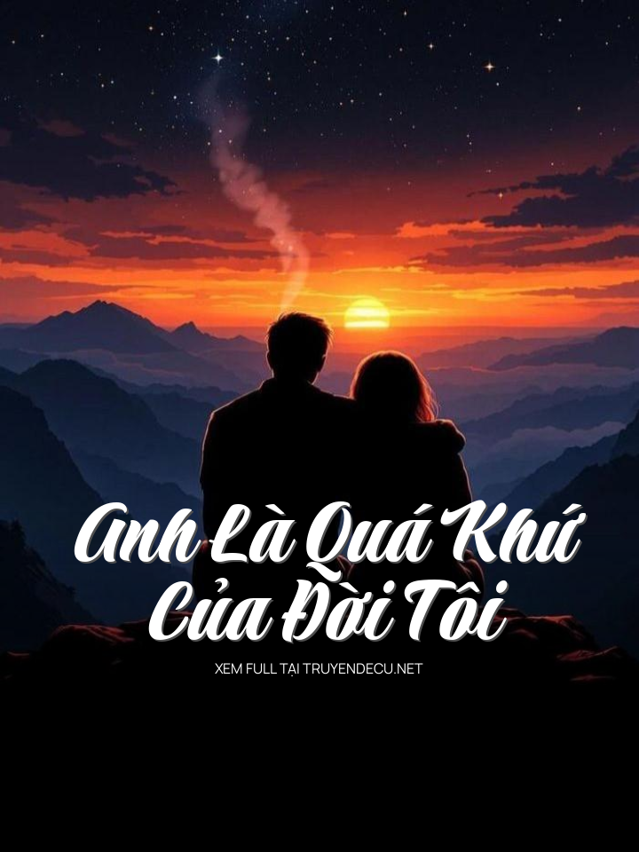 Anh Là Quá Khứ Của Đời Tôi