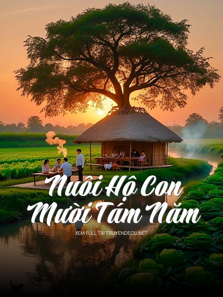 
                            Nuôi Hộ Con Mười Tám Năm