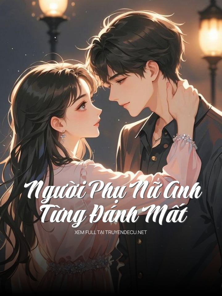 
                            Người Phụ Nữ Anh Từng Đánh Mất
