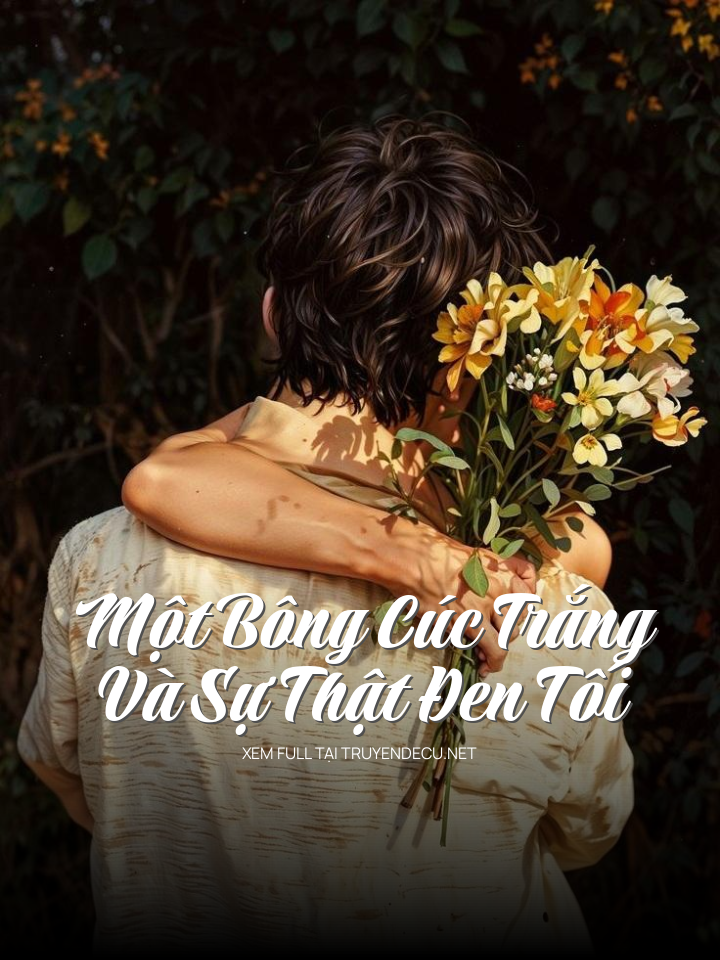 
                            Một Bông Cúc Trắng Và Sự Thật Đen Tối