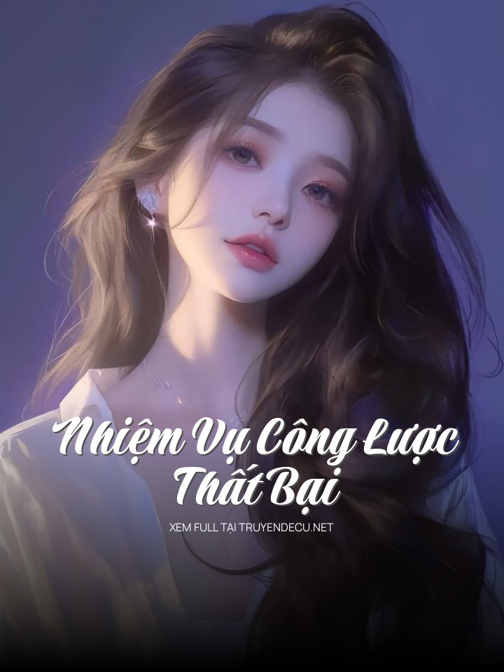 Nhiệm Vụ Công Lược Thất Bại