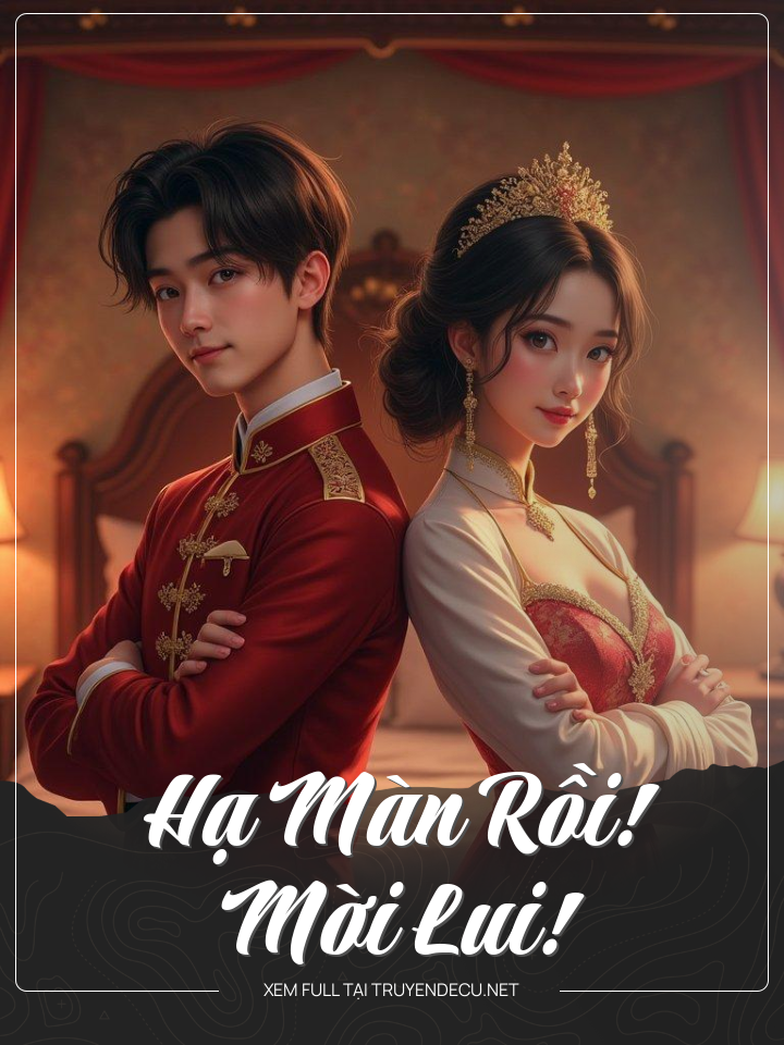 
                            Hạ Màn Rồi! Mời Lui!