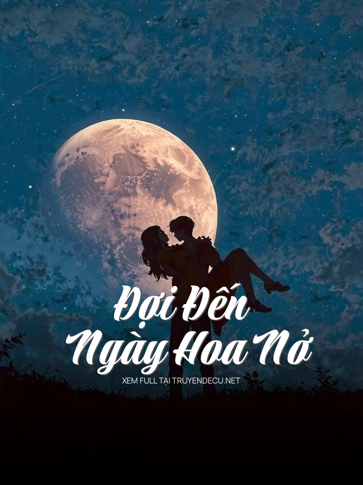 Đợi Đến Ngày Hoa Nở