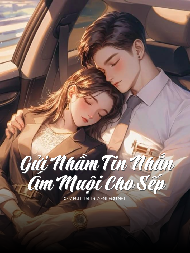 
                            Gửi Nhầm Tin Nhắn Ám Muội Cho Sếp