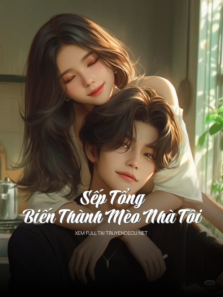 Sếp Tổng Biến Thành Mèo Nhà Tôi