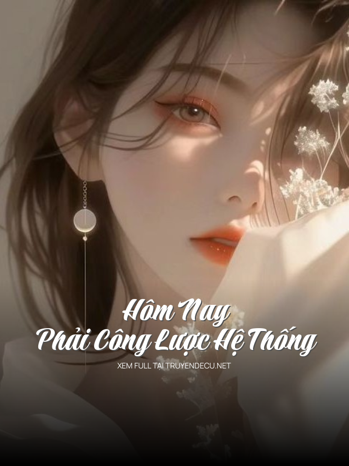 
                            Hôm Nay Phải Công Lược Hệ Thống