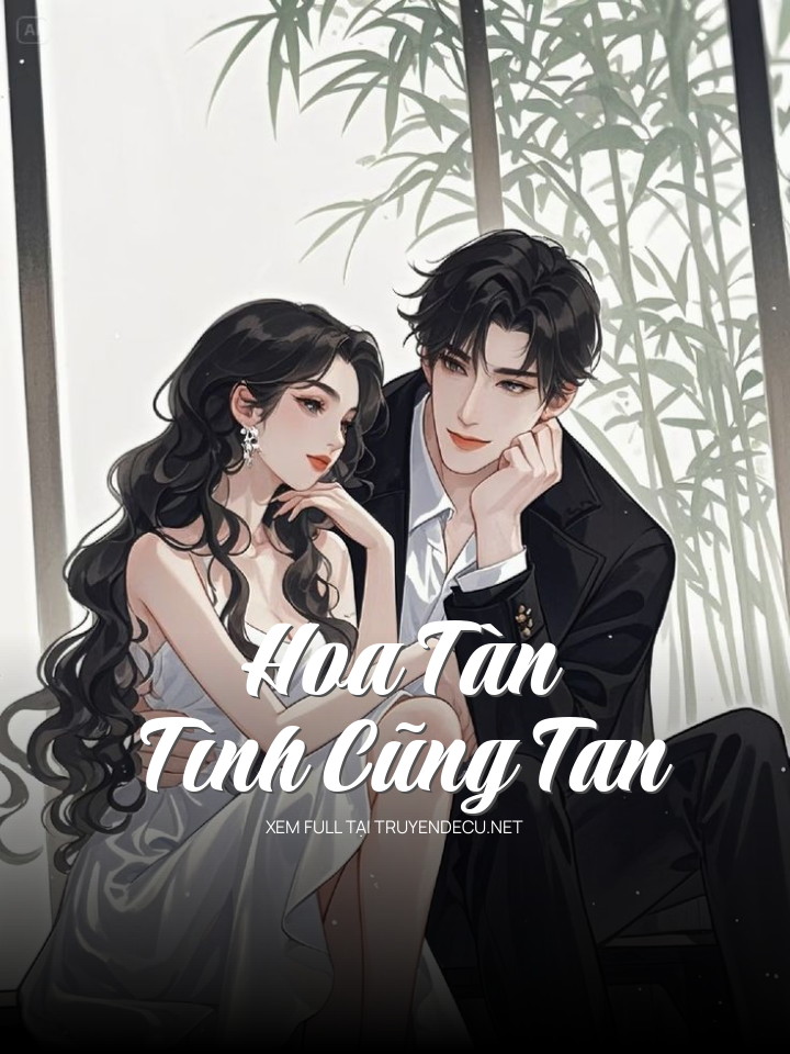 
                            Hoa Tàn Tình Cũng Tan