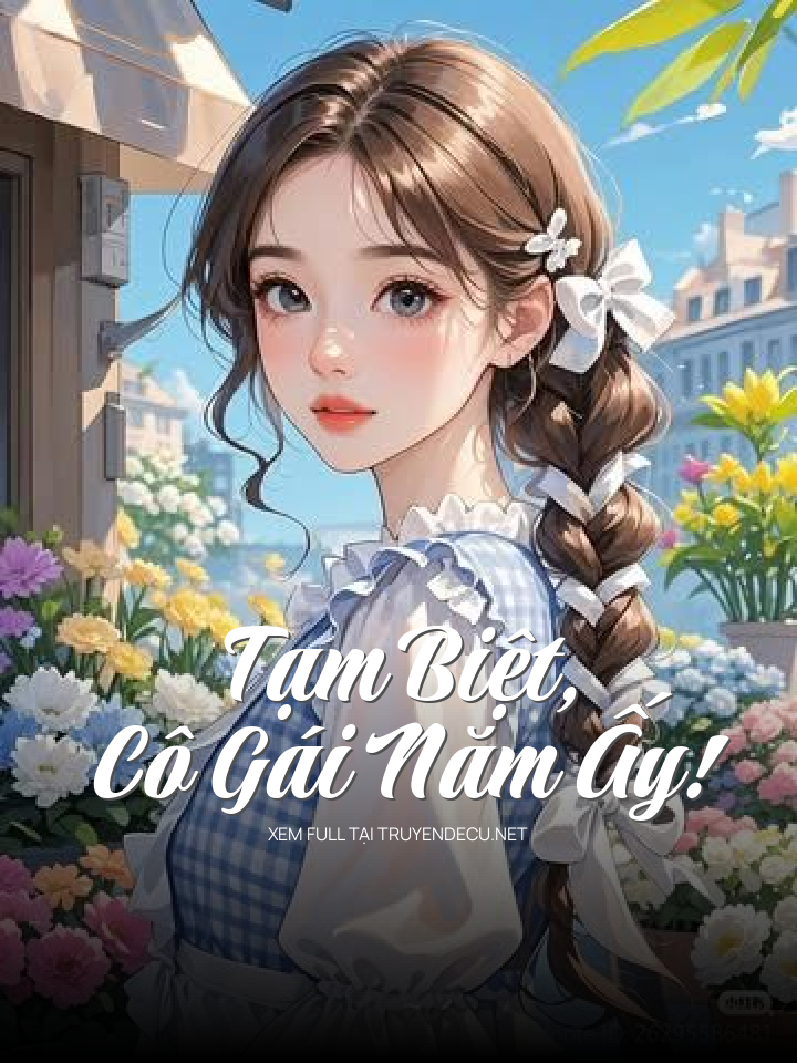 
                            Tạm Biệt, Cô Gái Năm Ấy!