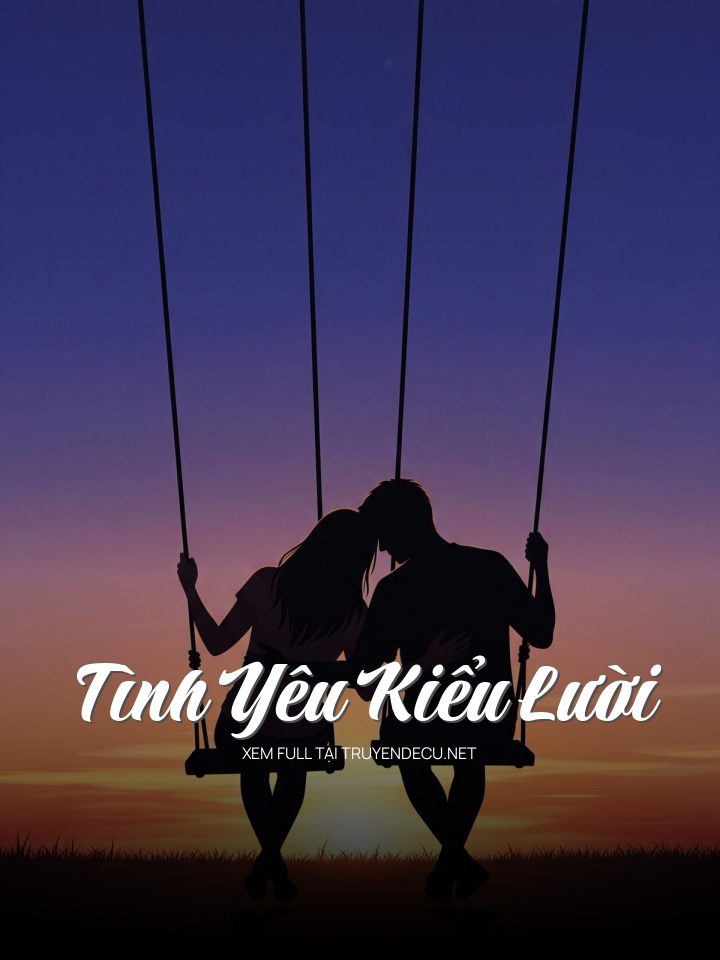 
                            Tình Yêu Kiểu Lười