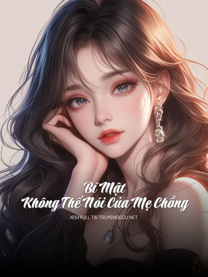 
                            Bí Mật Không Thể Nói Của Mẹ Chồng