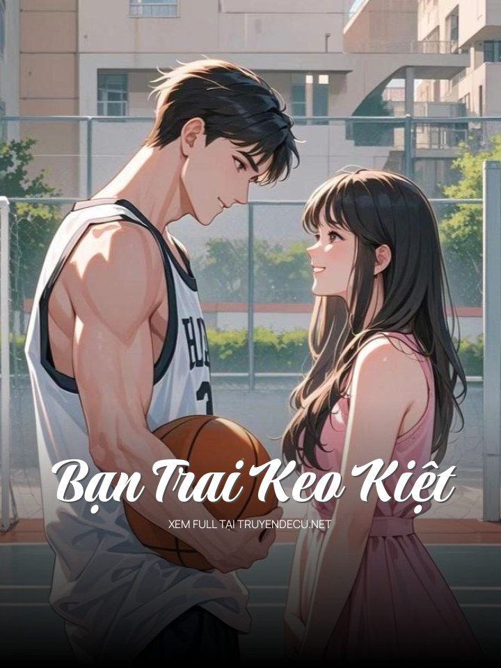 
                            Bạn Trai Keo Kiệt