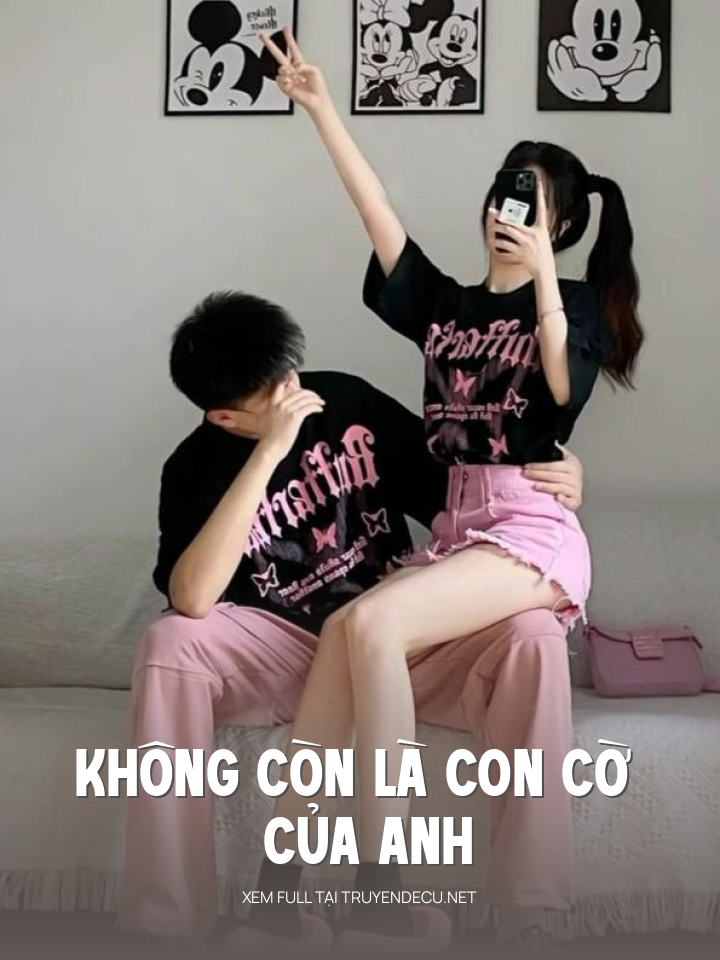 
                            Không Còn Là Con Cờ Của Anh