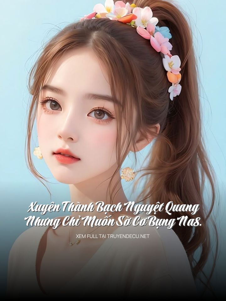 Xuyên Thành Bạch Nguyệt Quang Nhưng Chỉ Muốn Sờ Cơ Bụng Na8.