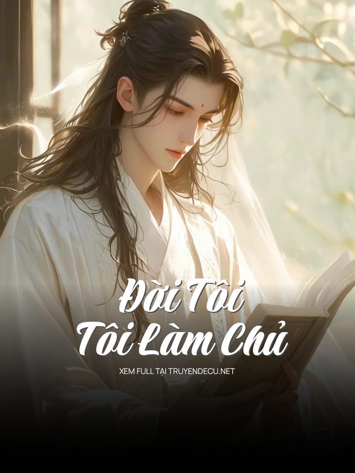 
                            Đời Tôi, Tôi Làm Chủ