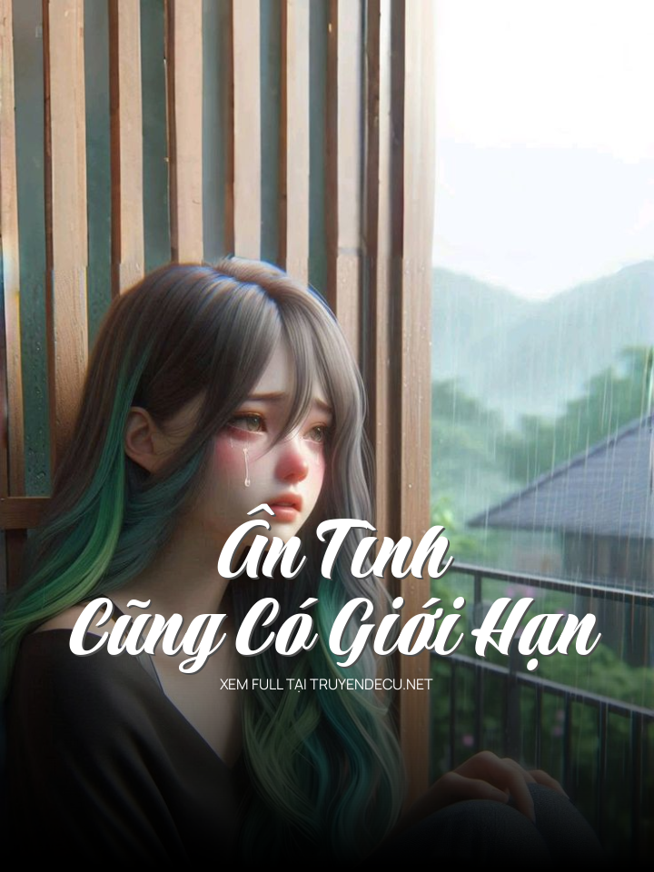 
                            Ân Tình Cũng Có Giới Hạn
