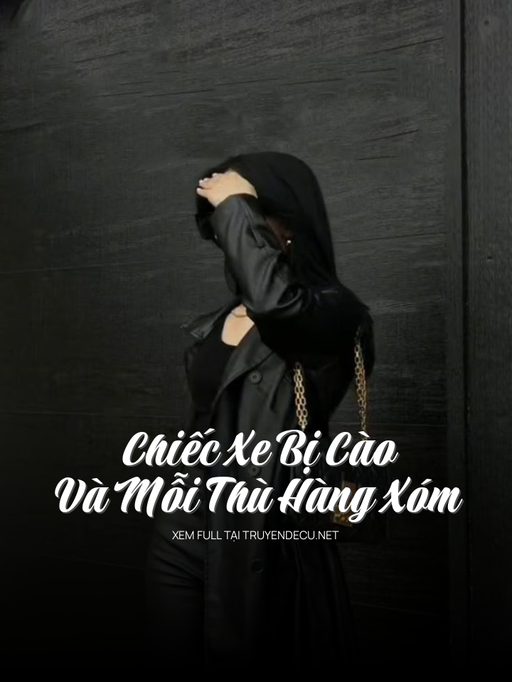 Chiếc Xe Bị Cào Và Mỗi Thù Hàng Xóm
