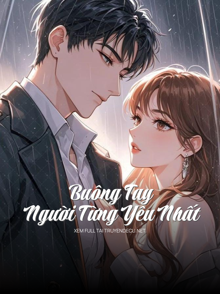 
                            Buông Tay Người Từng Yêu Nhất
