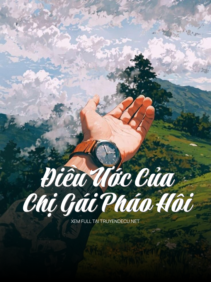 
                            Điều Ước Của Chị Gái Pháo Hôi