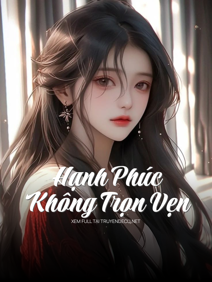 
                            Hạnh Phúc Không Trọn Vẹn