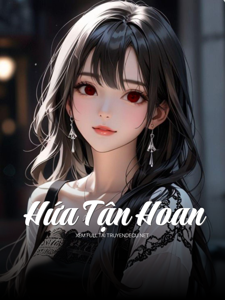
                            Hứa Tận Hoan