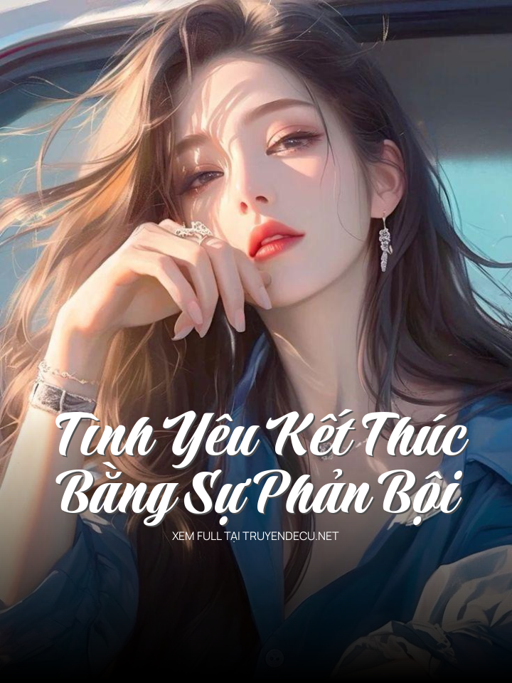 Tình Yêu Kết Thúc Bằng Sự Phản Bội