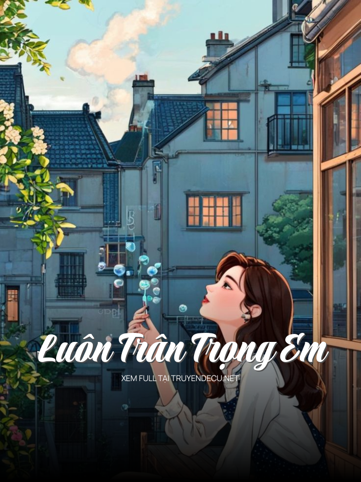 Luôn Trân Trọng Em
