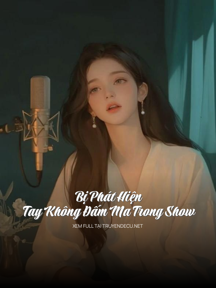 
                            Bị Phát Hiện Tay Không Đấm Ma Trong Show