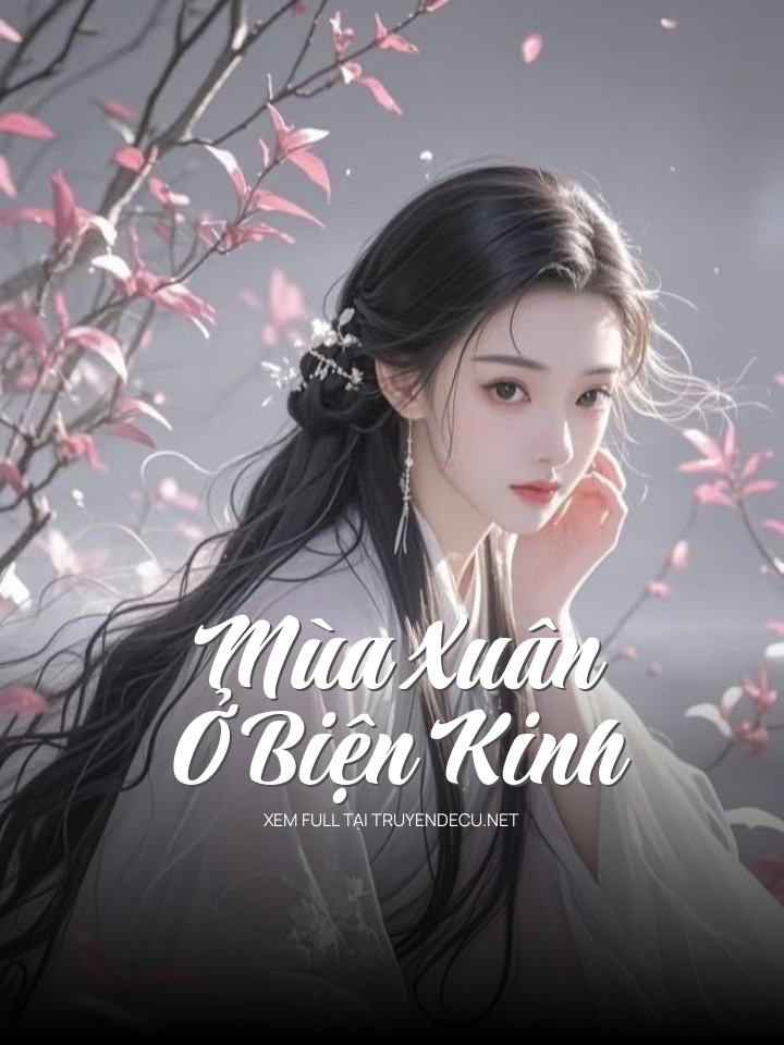 
                            Mùa Xuân Ở Biện Kinh