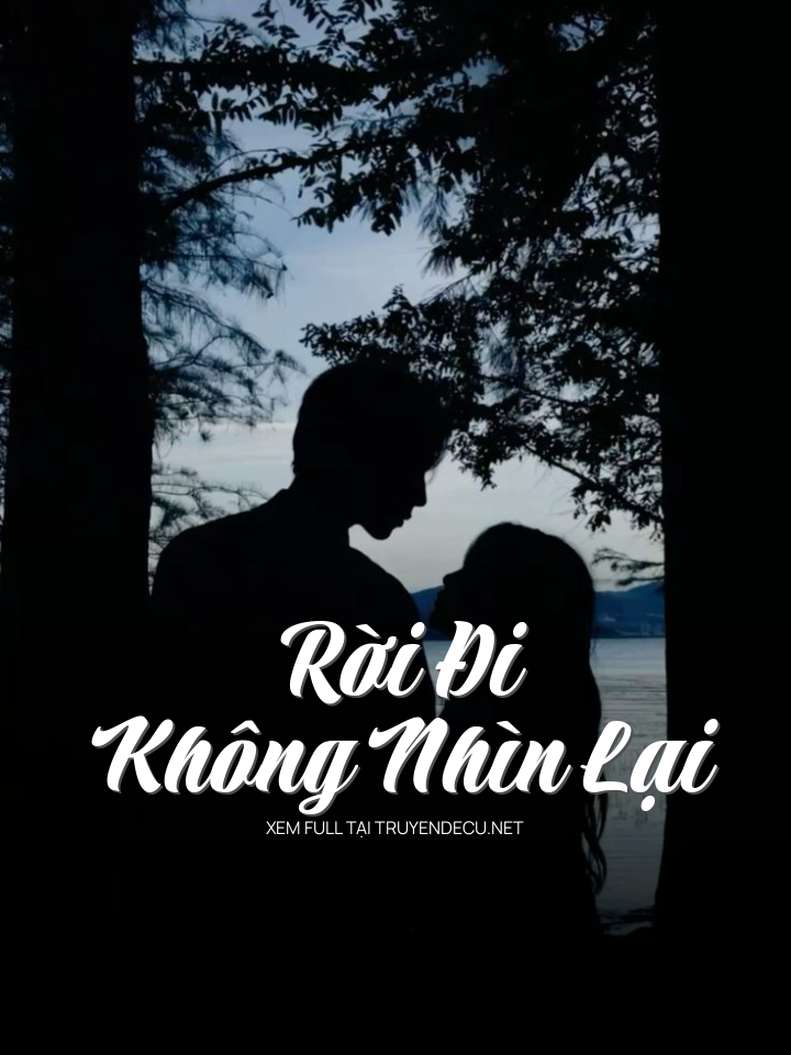 Rời Đi Không Nhìn Lại