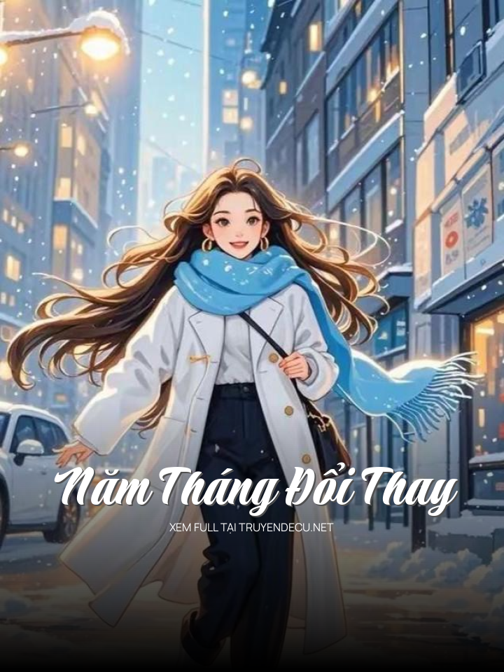 
                            Năm Tháng Đổi Thay