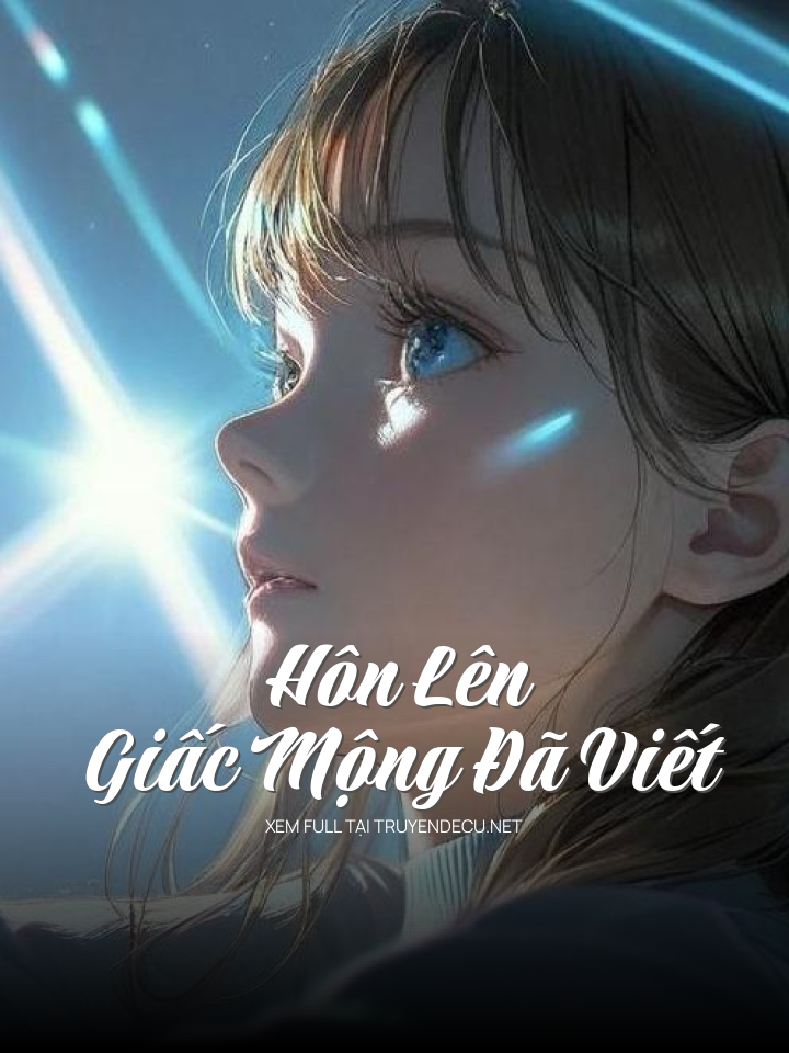 
                            Hôn Lên Giấc Mộng Đã Viết